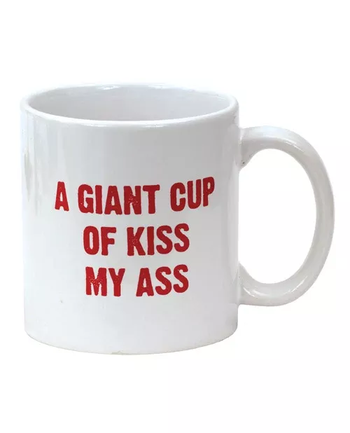Attitude Mug A Giant Cup Of Kiss My Ass