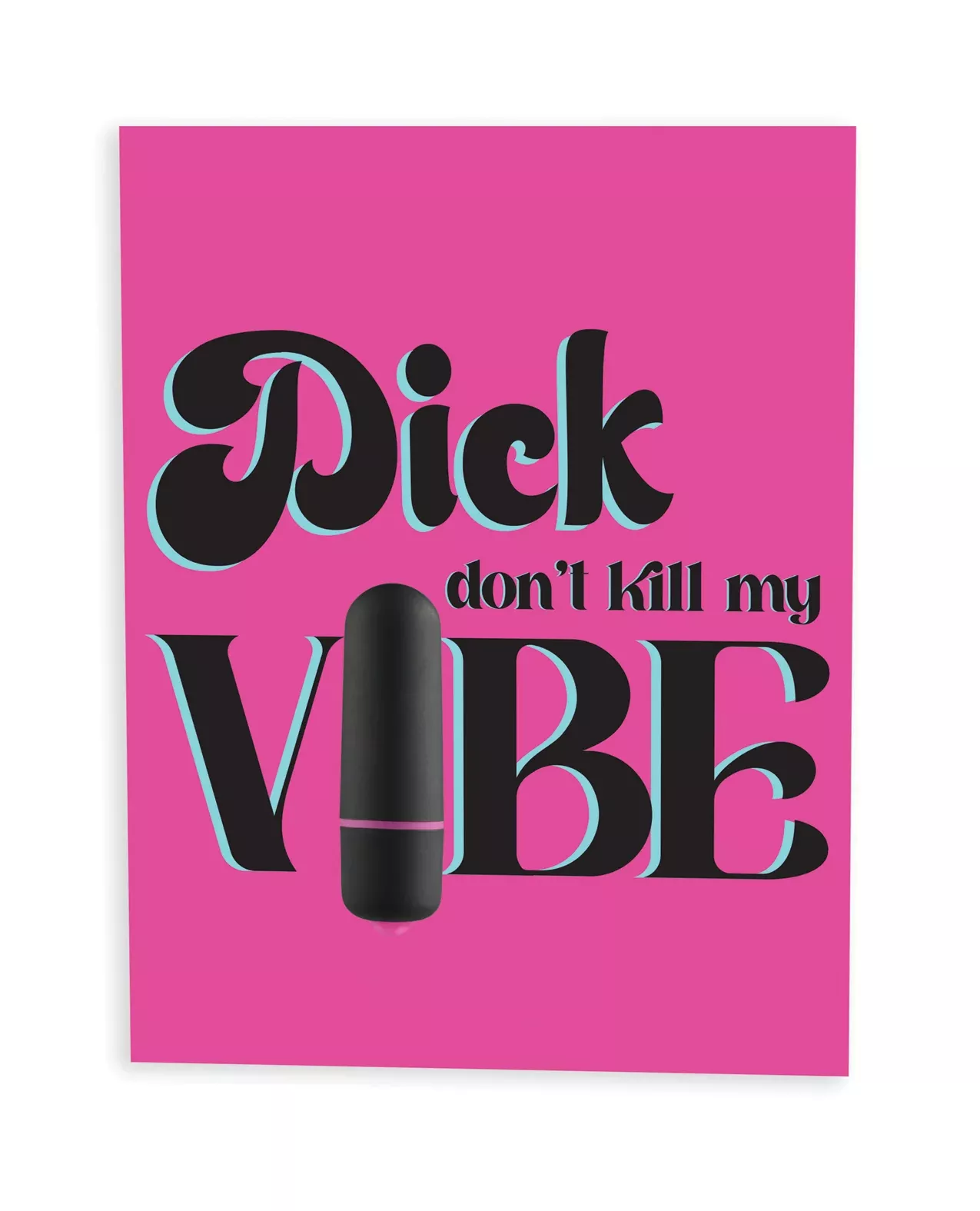 Dick Don't Kill My Vibe Naughty Greeting Card w/Rock Candy Vibrator &